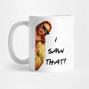 I Saw That Jesus Mug